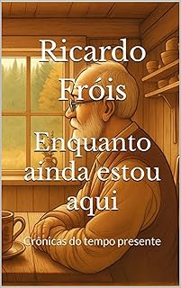 Capa do livro Enquanto ainda estou aqui, de Ricardo Fróis