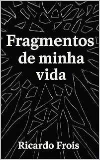Capa do livro Fragmentos de minha vida, de Ricardo Fróis